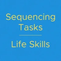 Sequencing Tasks: Life Skills